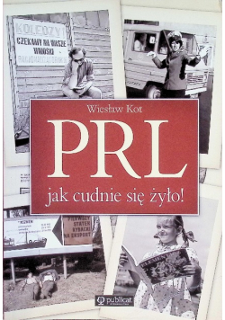 PRL Jak cudnie się żyło