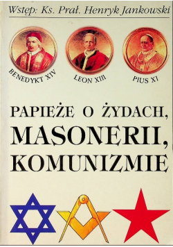 Papieże o Żydach Masonerii komunizmie