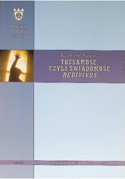 Tożsamość czyli świadomość redivivus
