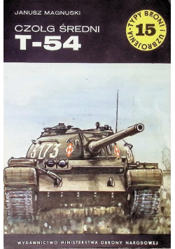 Typy Broni i uzbrojenie Tom 15 Czołg średni T 54
