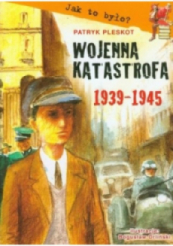 Wojenna katastrofa 1939-1945