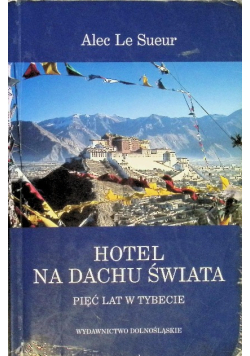 Hotel na dachu świata Pięć lat w Tybecie
