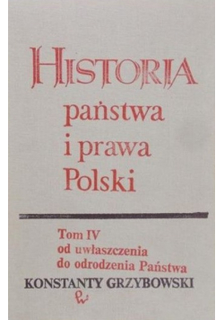 Historia państwa i prawa Polski Tom IV