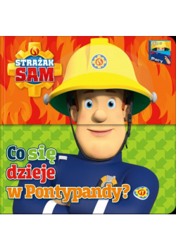 Strażak Sam Do Pary! Co się dzieje w Pontypandy?