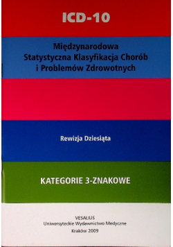 ICD - 10 Międzynarodowa Statystyczna Klasyfikacja Chorób i Problemów Zdrowotnych