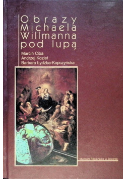 Obrazy Michaela Willmanna pod lupą