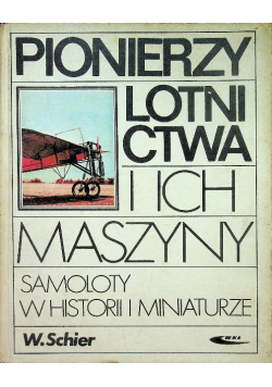 Pionierzy lotnictwa i ich maszyny