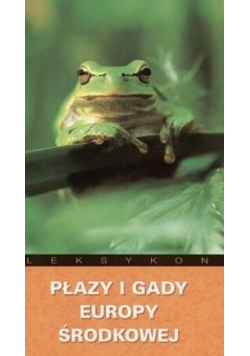 Leksykon Płazy i gady Europy środkowej