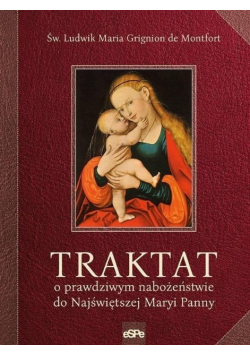 Traktat o prawdziwym nabożeństwie do Najświętszej Maryi Panny