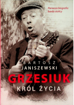 Grzesiuk król życia