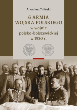 6 Armia Wojska Polskiego w wojnie polsko-bolszewickiej w 1920 r. Tom 1