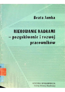 Kierowanie kadrami - pozyskiwanie i rozwój pracowników