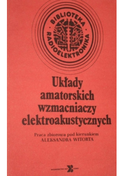 Układy amatorskich wzmacniaczy elektroakustycznych