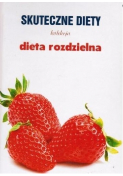 Skuteczne diety kolekcja dieta rozdzielna