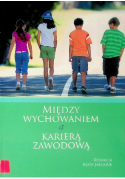 Między wychowaniem a karierą zawodową