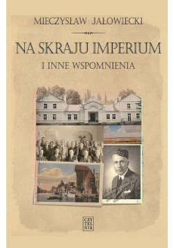 Na skraju Imperium i inne wspomnienia