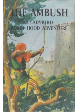 The Ambush a Ladybird Robin Hood Adventure