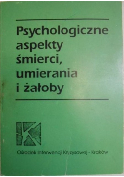 Psychologiczne aspekty śmierci umierania i żałoby