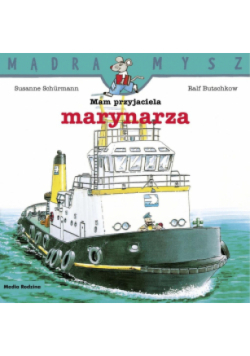 Mam przyjaciela marynarza Mądra mysz