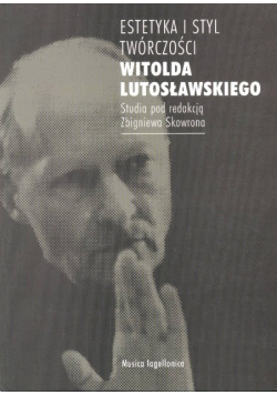 Estetyka i styl twórczości Witolda Lutosławskiego