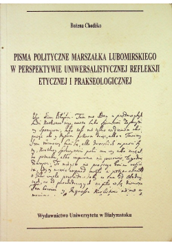 Pisma polityczne marszałka Lubomirskiego w perspektywie uniwersalistycznej refleksji etycznej i prakseologicznej