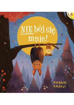 Nie bój się mnie!