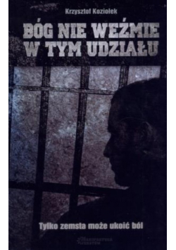 Bóg nie weźmie w tym udziału