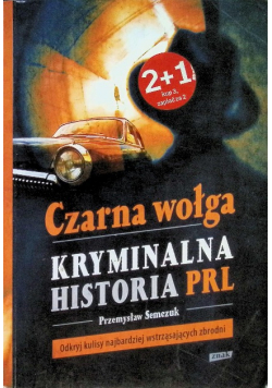 Czarna wołga Kryminalna historia PRL