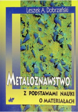 Metaloznawstwo z podstawami nauki o materiałach