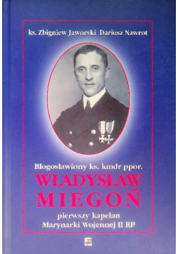 Błogosławiony ks. Kmdr ppor. Władysław Miegoń