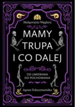 Mamy trupa i co dalej Od umierania do pochowania od umierania do pochowania