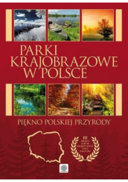 Parki krajobrazowe w Polsce Piękno polskiej przyrody