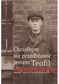 Chciałbym się przedstawić Jestem Teofil