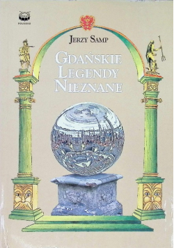 Gdańskie legendy nieznane