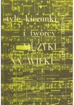 Style kierunki i twórcy Muzyki XX wieku