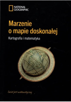 Marzenie o mapie doskonałej Kartografia i matematyka