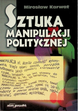 Sztuka manipulacji politycznej