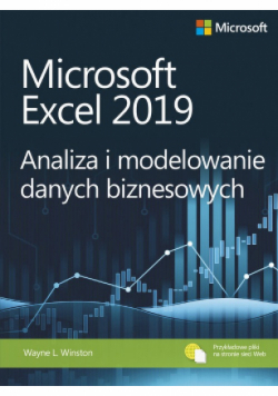 Microsoft Excel 2019 Analiza i modelowanie danych biznesowych