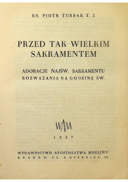 Przed tak Wielkim Sakramentem