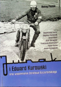JUNAK i Edward Kurowski oraz wspomnienia Zdzisława Szczebieńskiego