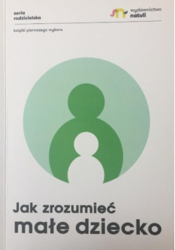 Jak zrozumieć małe dziecko