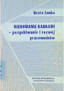 Kierowanie kadrami - pozyskiwanie i rozwój pracowników