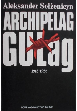 Archipelag Gułag 1918 -1956 Tom I