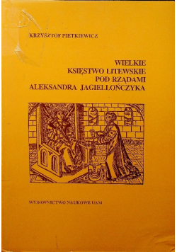 Wielkie księstwo litewskie pod rządami Aleksandra Jagiellończyka