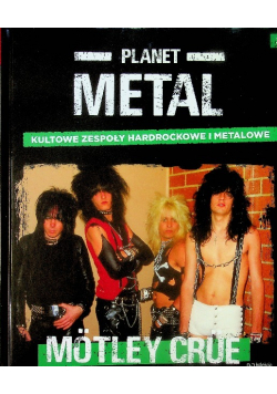 Planet Metal Tom 22 Motley Crue