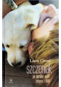 Szczeniak Jak labrador ocalił chłopca z ADHD