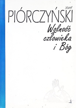 Wolność człowieka i Bóg