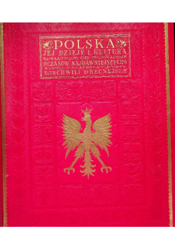 Polska jej dzieje i kultura od czasów najdawniejszych aż do chwili obecnej Tom III od roku 1796-1930 1927 r.