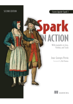 Spark in action with examples in Java, Python, and Scala