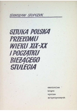 Sztuka Polska przełomu wieku XIX XX i początku bieżącego stulecia